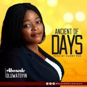 Abosede Oluwatoyin - Ancient Of Days